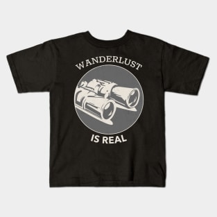 Wanderlust Is Real - Binoculars With White Text Design Kids T-Shirt